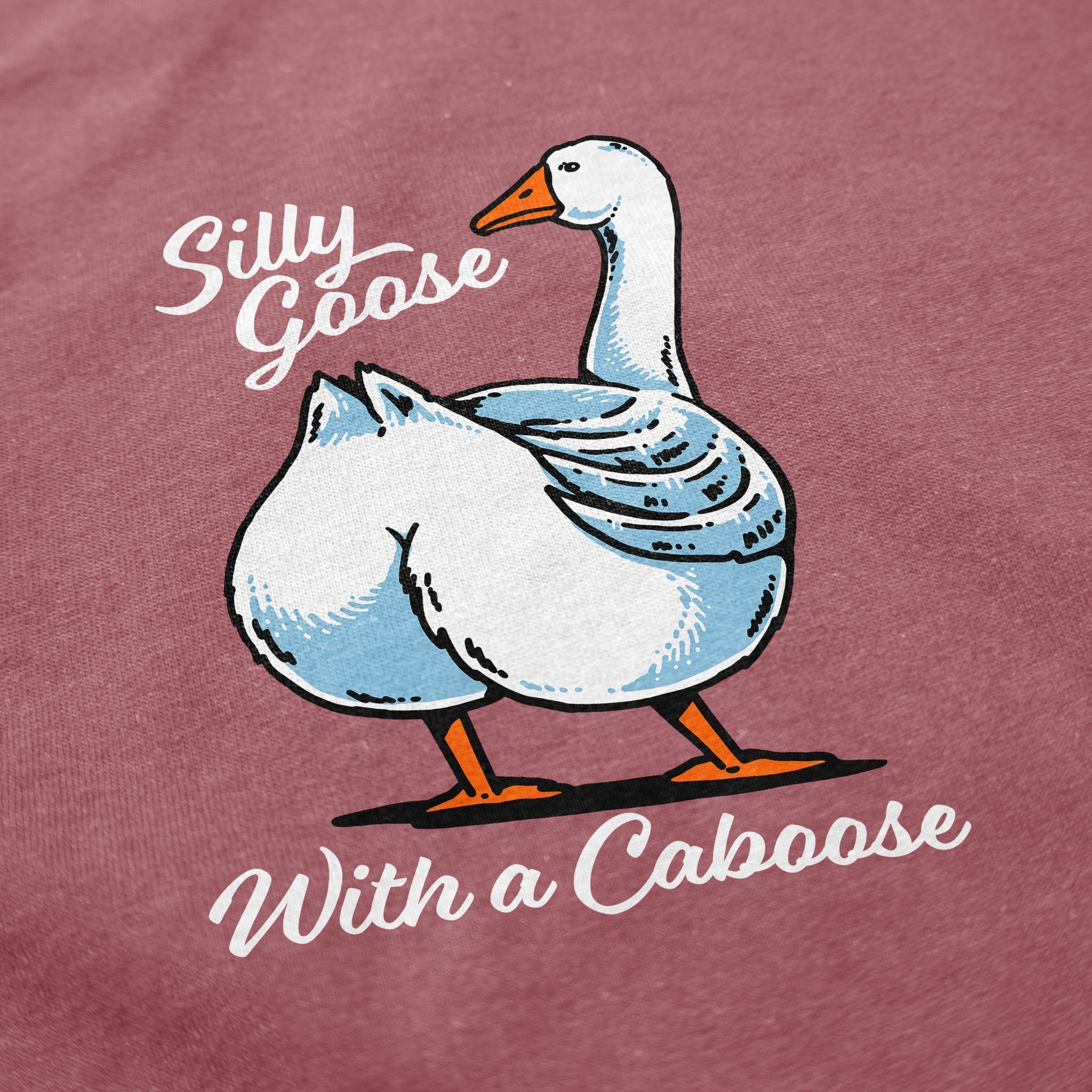Silly Goose with a Caboose T-Shirt - Shinesty